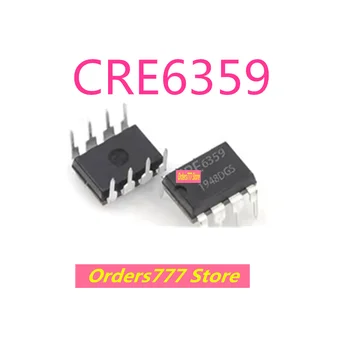 Новый импортный оригинальный чип питания CRE6359 62539 6289 6559 6959 68599 63599 DIP-8 AC-DC