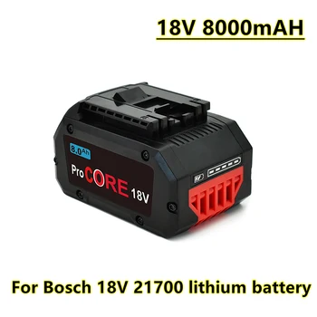 Pro CORE 21700 Литий-ионный аккумулятор емкостью 18 В 8,0 Ач для Беспроводного Электроинструмента Bosch BAT609 Литий-ионный аккумулятор емкостью 18 В