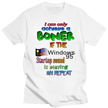 Мужская Забавная футболка, Модная футболка, Я могу Добиться Стояка, Только если Звук запуска Windows 95 Воспроизводится На Повторной женской футболке